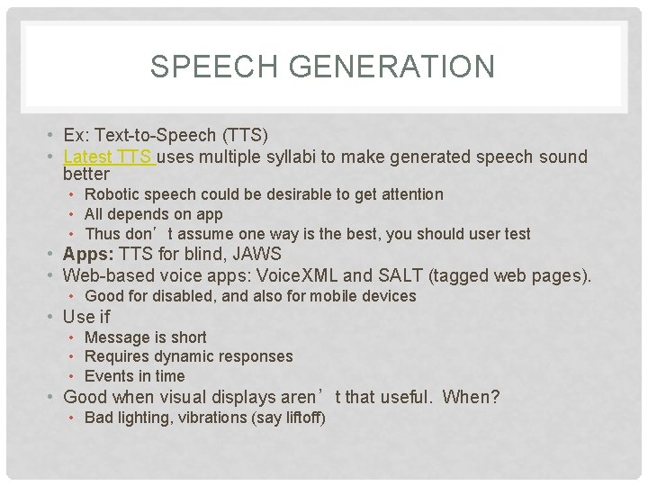 SPEECH GENERATION • Ex: Text-to-Speech (TTS) • Latest TTS uses multiple syllabi to make