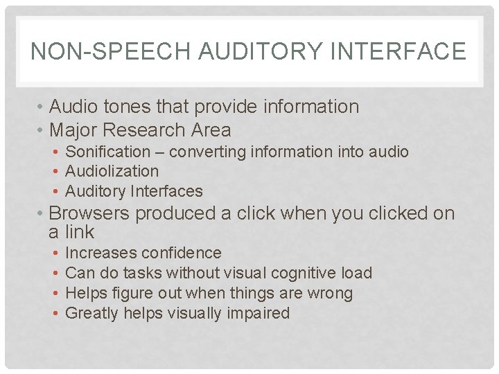 NON-SPEECH AUDITORY INTERFACE • Audio tones that provide information • Major Research Area •