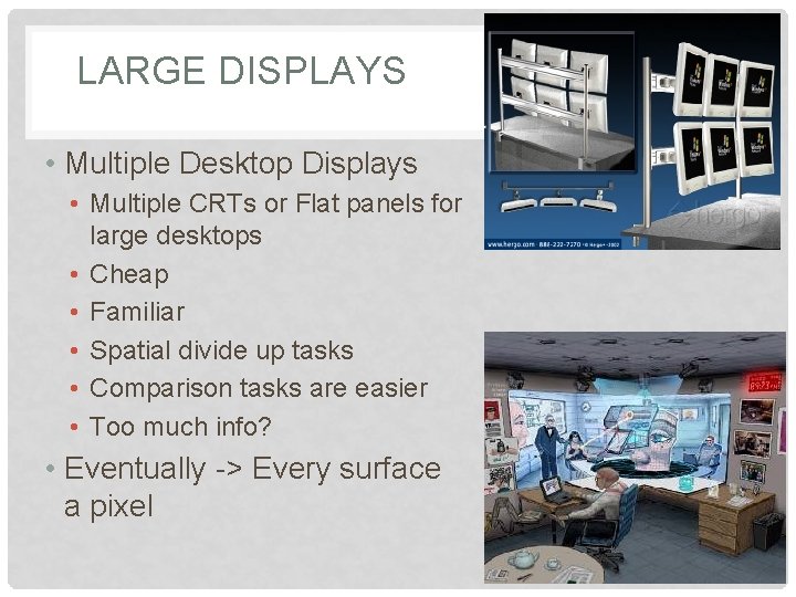 LARGE DISPLAYS • Multiple Desktop Displays • Multiple CRTs or Flat panels for large