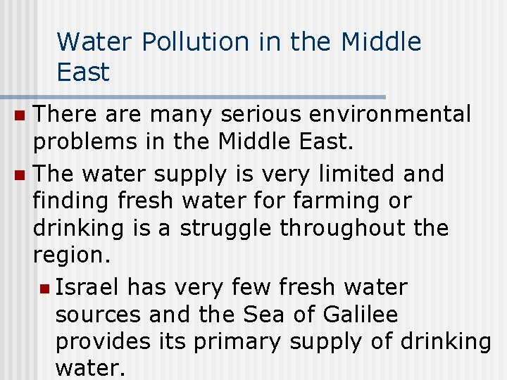 Water Pollution in the Middle East There are many serious environmental problems in the