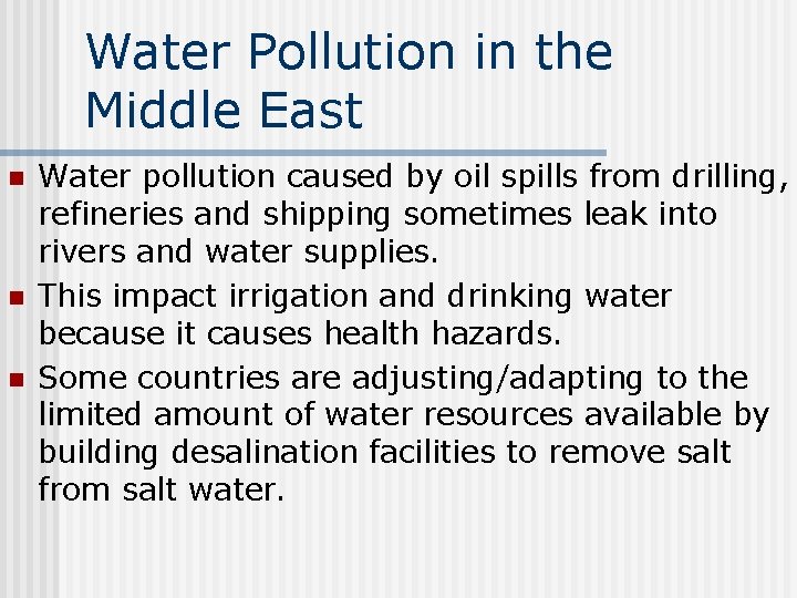 Water Pollution in the Middle East n n n Water pollution caused by oil
