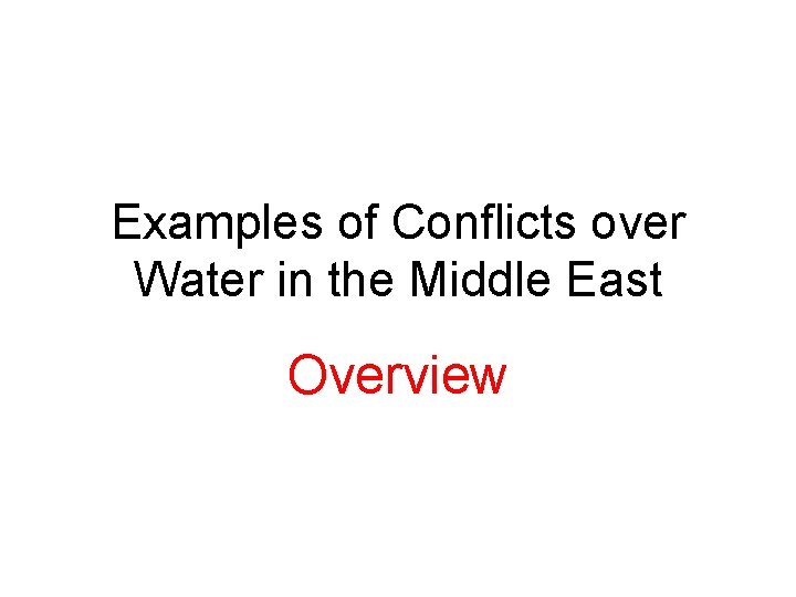 Examples of Conflicts over Water in the Middle East Overview 