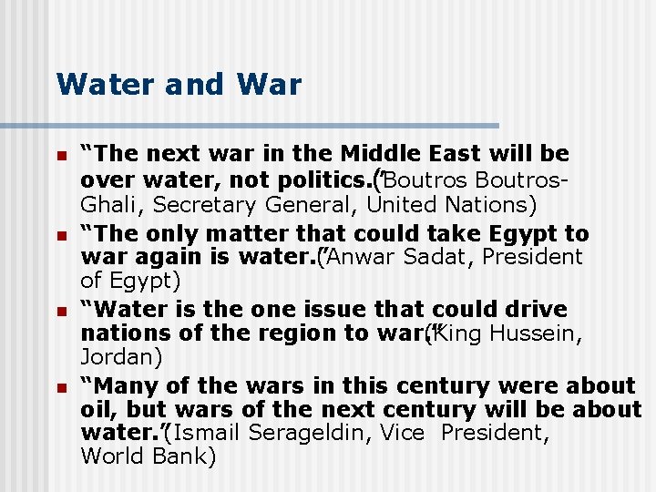 Water and War n n “The next war in the Middle East will be