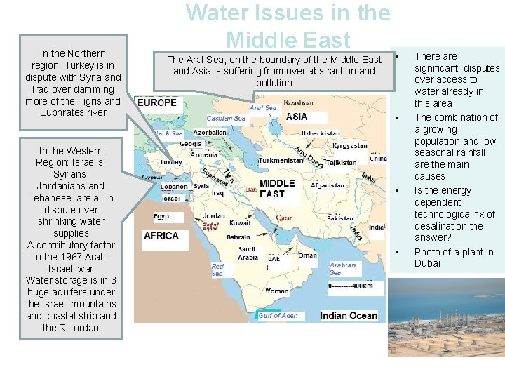 In the Northern region: Turkey is in dispute with Syria and Iraq over damming