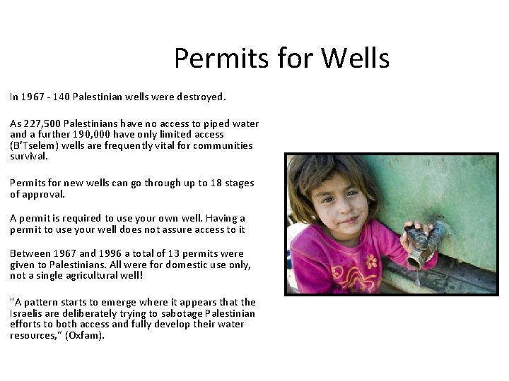 Permits for Wells In 1967 - 140 Palestinian wells were destroyed. As 227, 500