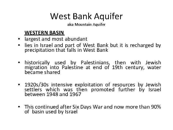 West Bank Aquifer aka Mountain Aquifer WESTERN BASIN • largest and most abundant •