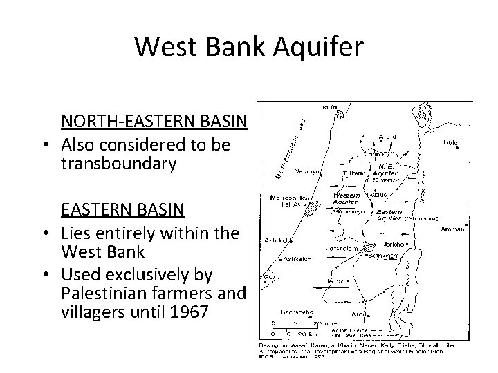 West Bank Aquifer NORTH-EASTERN BASIN • Also considered to be transboundary EASTERN BASIN •