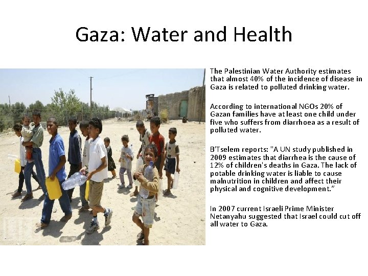 Gaza: Water and Health The Palestinian Water Authority estimates that almost 40% of the