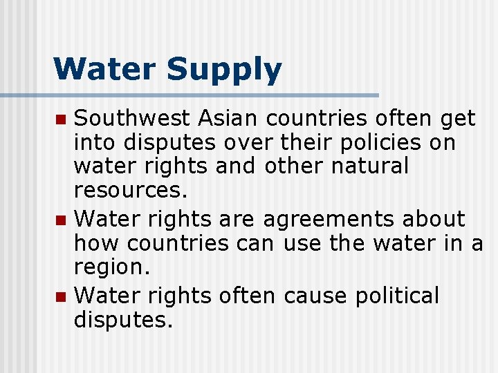Water Supply Southwest Asian countries often get into disputes over their policies on water