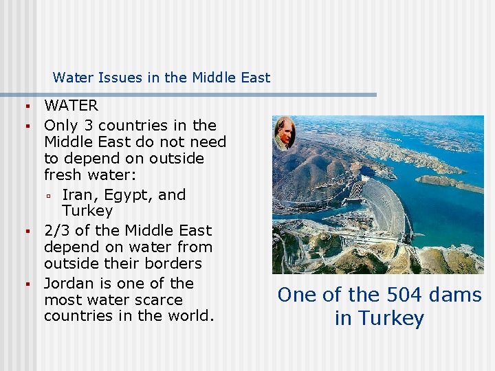 Water Issues in the Middle East WATER Only 3 countries in the Middle East
