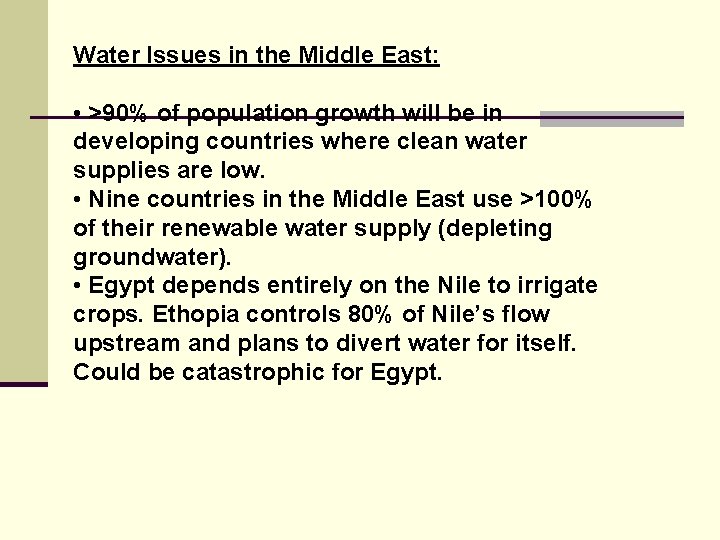 Water Issues in the Middle East: • >90% of population growth will be in