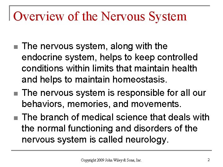 Overview of the Nervous System n n n The nervous system, along with the