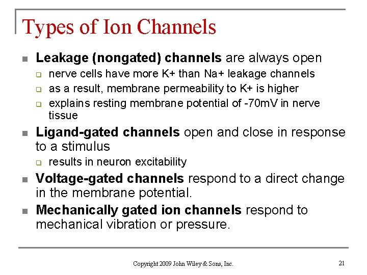 Types of Ion Channels n Leakage (nongated) channels are always open q q q