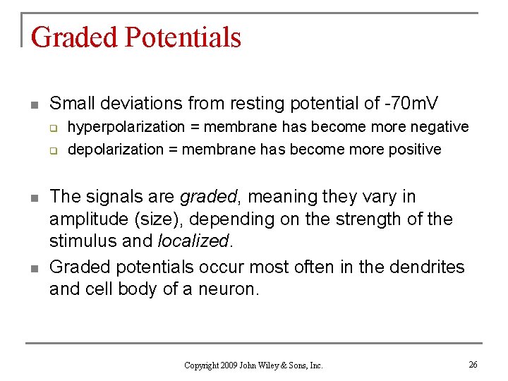 Graded Potentials n Small deviations from resting potential of -70 m. V q q