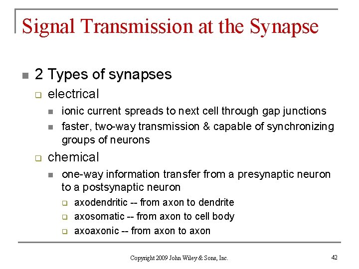 Signal Transmission at the Synapse n 2 Types of synapses q electrical n n