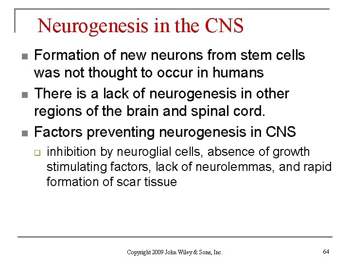 Neurogenesis in the CNS n n n Formation of new neurons from stem cells