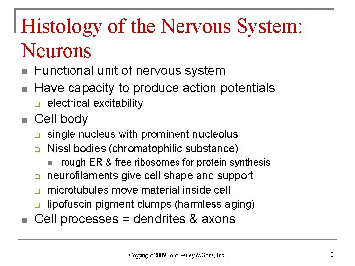 Histology of the Nervous System: Neurons n n Functional unit of nervous system Have