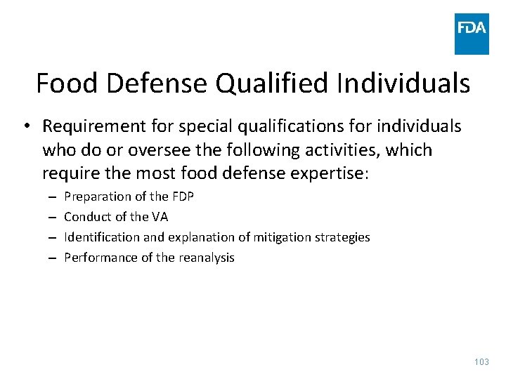 Food Defense Qualified Individuals • Requirement for special qualifications for individuals who do or