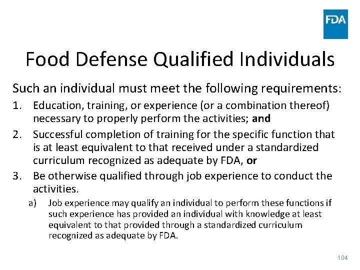 Food Defense Qualified Individuals Such an individual must meet the following requirements: 1. Education,