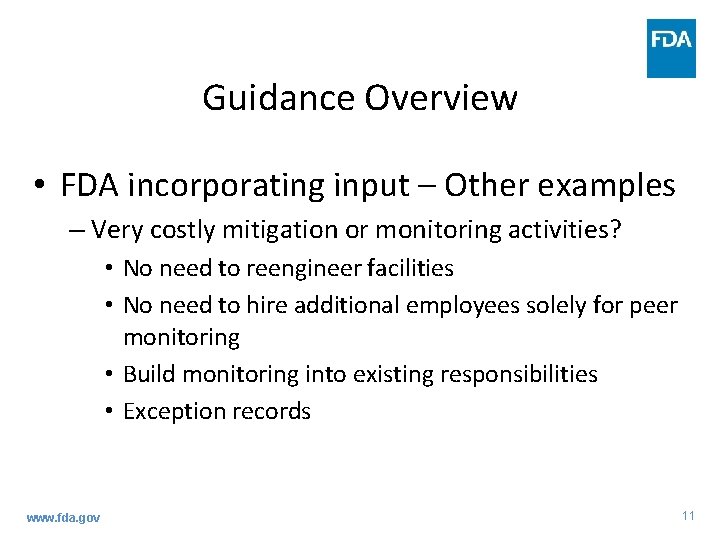 Guidance Overview • FDA incorporating input – Other examples – Very costly mitigation or