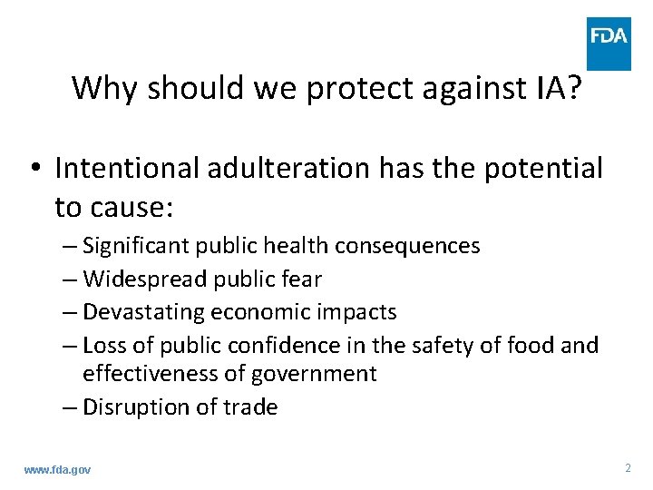 Why should we protect against IA? • Intentional adulteration has the potential to cause: Why should we protect against IA? • Intentional adulteration has the potential to cause: