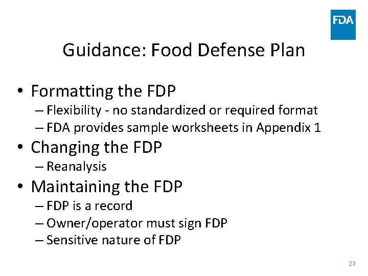 Guidance: Food Defense Plan • Formatting the FDP – Flexibility - no standardized or Guidance: Food Defense Plan • Formatting the FDP – Flexibility - no standardized or