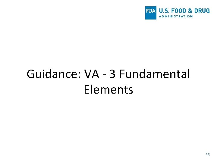 Guidance: VA - 3 Fundamental Elements 35 