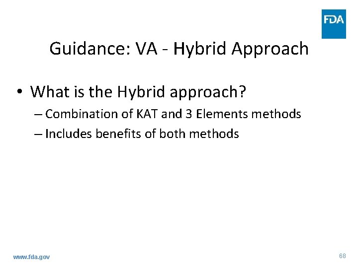 Guidance: VA - Hybrid Approach • What is the Hybrid approach? – Combination of