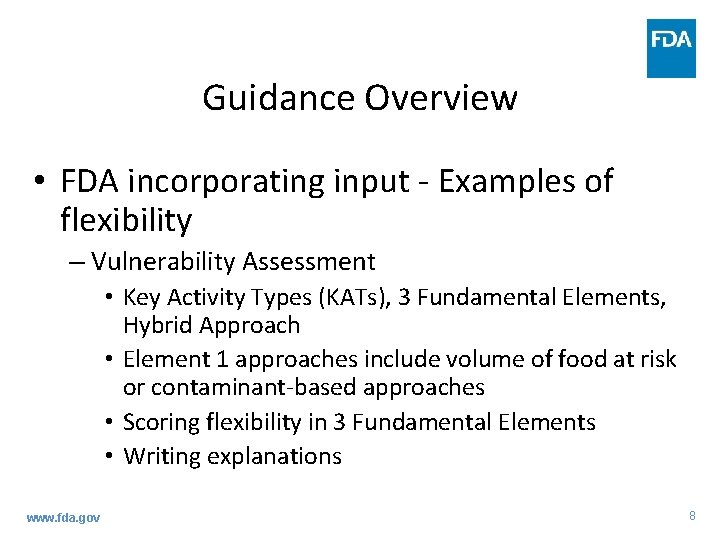 Guidance Overview • FDA incorporating input - Examples of flexibility – Vulnerability Assessment • Guidance Overview • FDA incorporating input - Examples of flexibility – Vulnerability Assessment •