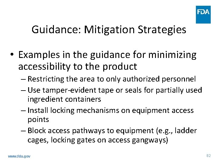 Guidance: Mitigation Strategies • Examples in the guidance for minimizing accessibility to the product Guidance: Mitigation Strategies • Examples in the guidance for minimizing accessibility to the product