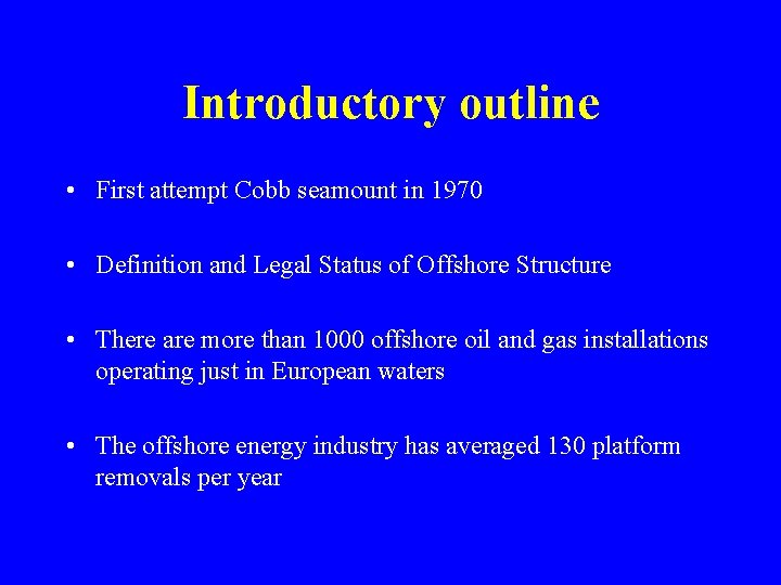 Introductory outline • First attempt Cobb seamount in 1970 • Definition and Legal Status