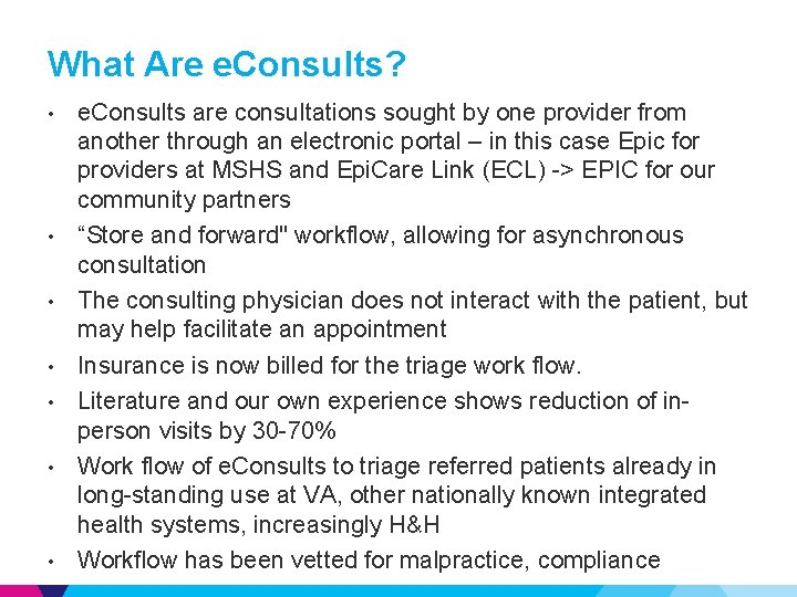What Are e. Consults? • • e. Consults are consultations sought by one provider