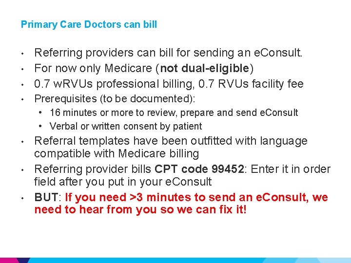 Primary Care Doctors can bill • Referring providers can bill for sending an e.