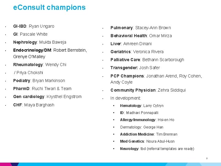 e. Consult champions • GI-IBD: Ryan Ungaro • Pulmonary: Stacey-Ann Brown • GI: Pascale