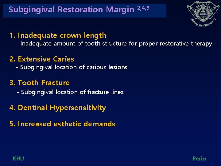 Subgingival Restoration Margin 2, 4, 9 1. Inadequate crown length - Inadequate amount of