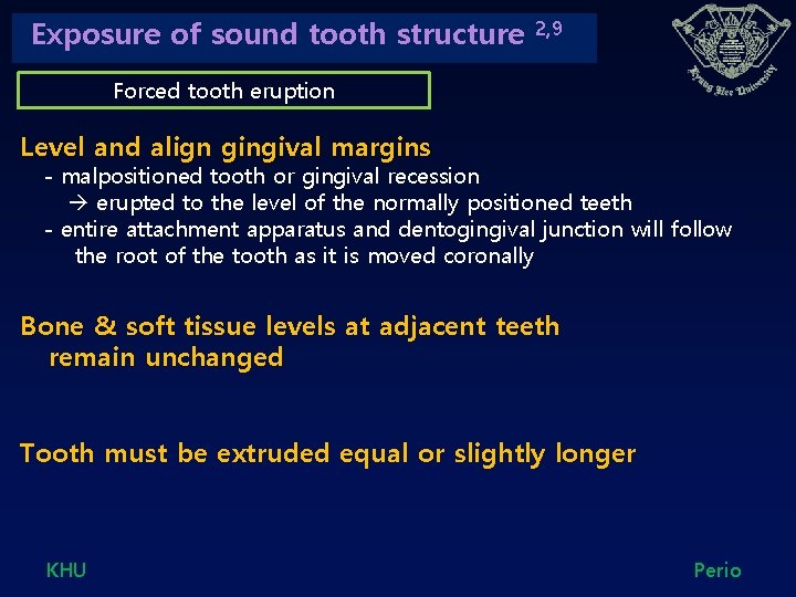 Exposure of sound tooth structure 2, 9 Forced tooth eruption Level and align gingival