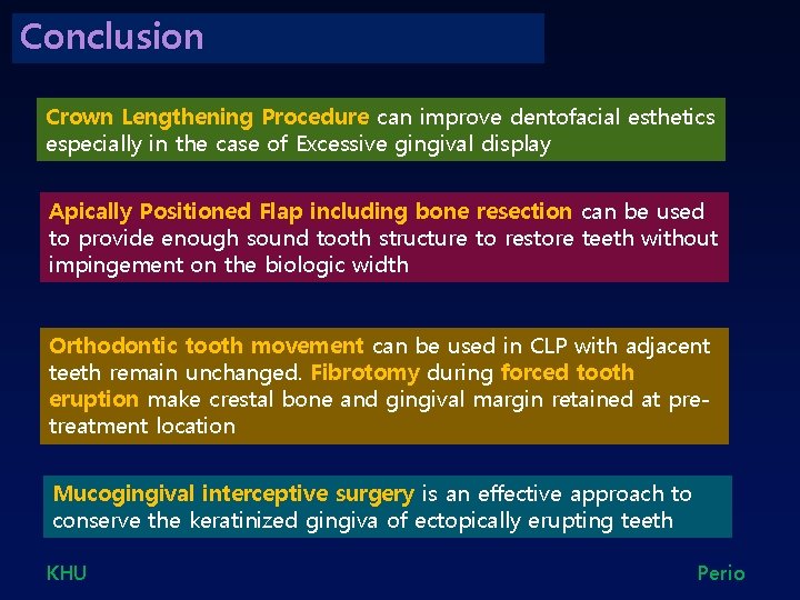 Conclusion Crown Lengthening Procedure can improve dentofacial esthetics especially in the case of Excessive