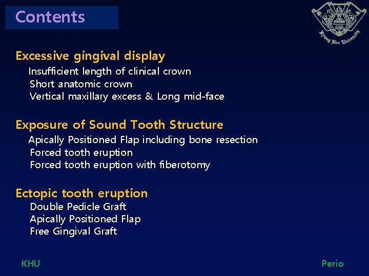 Contents Excessive gingival display Insufficient length of clinical crown Short anatomic crown Vertical maxillary