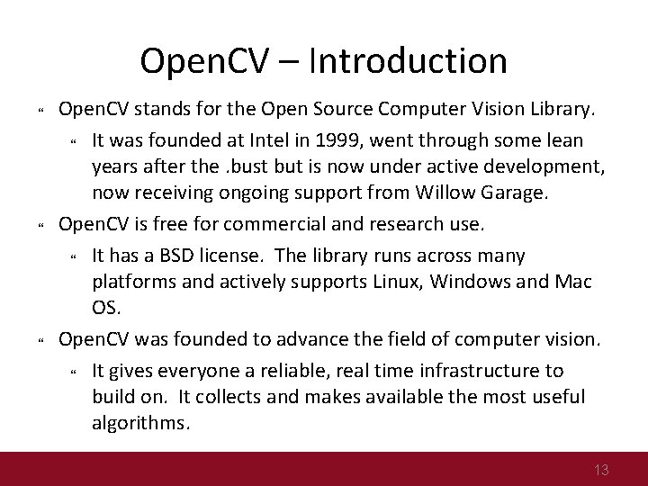 Open. CV – Introduction Open. CV stands for the Open Source Computer Vision Library.