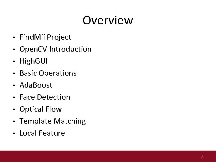 Overview Find. Mii Project Open. CV Introduction High. GUI Basic Operations Ada. Boost Face