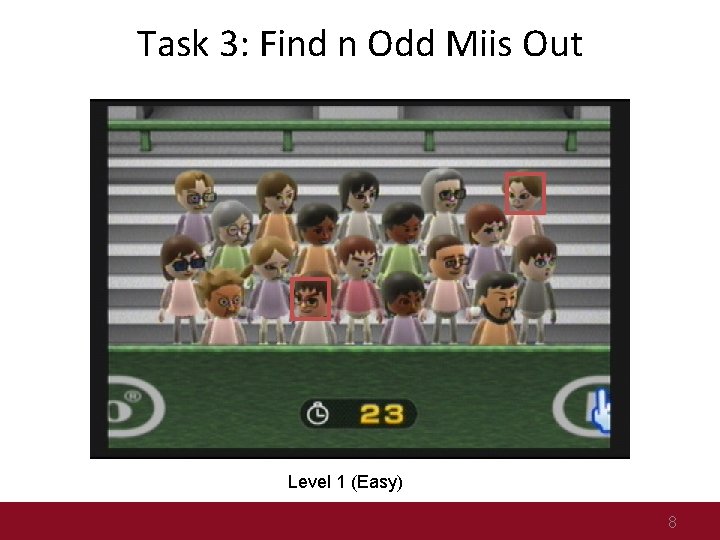 Task 3: Find n Odd Miis Out Level 1 (Easy) 8 