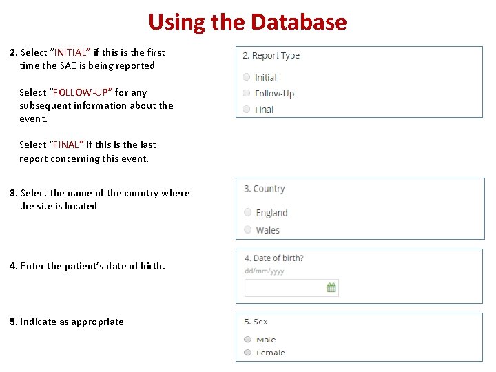 Using the Database 2. Select “INITIAL” if this is the first time the SAE