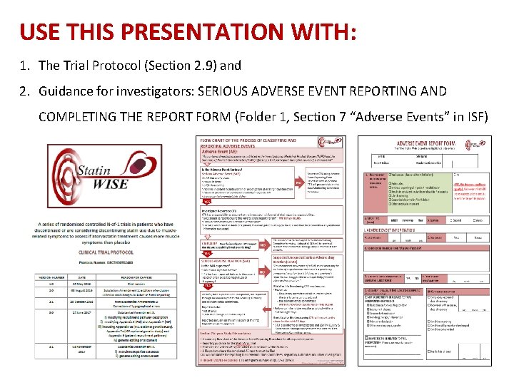 USE THIS PRESENTATION WITH: 1. The Trial Protocol (Section 2. 9) and 2. Guidance
