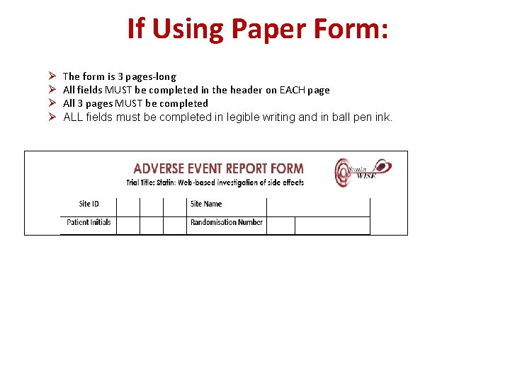 If Using Paper Form: Ø Ø The form is 3 pages-long All fields MUST