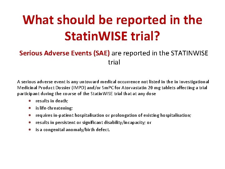 What should be reported in the Statin. WISE trial? Serious Adverse Events (SAE) are