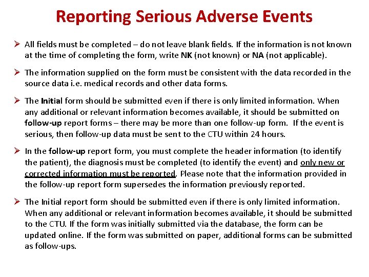 Reporting Serious Adverse Events Ø All fields must be completed – do not leave