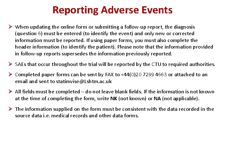 Reporting Adverse Events Ø When updating the online form or submitting a follow-up report,