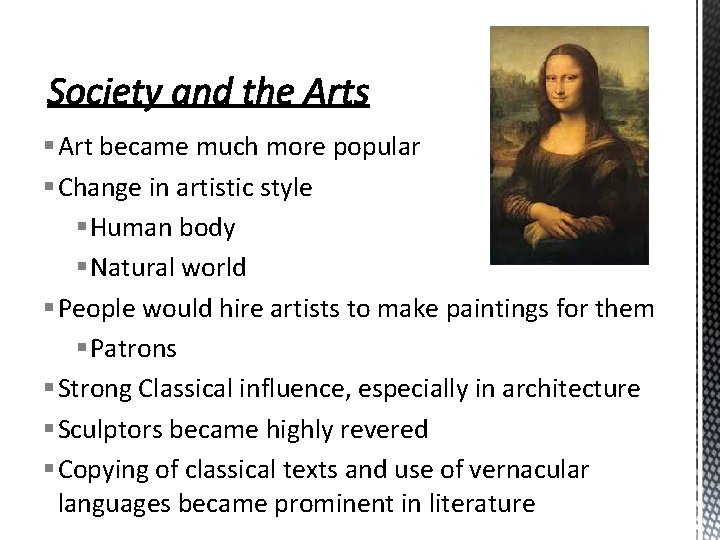§ Art became much more popular § Change in artistic style § Human body