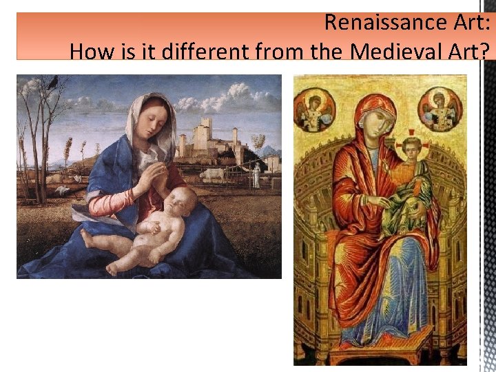 Renaissance Art: How is it different from the Medieval Art? 