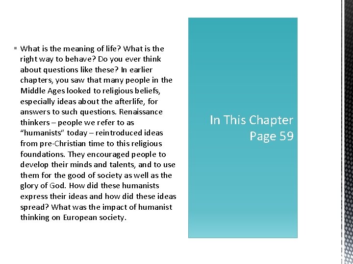 § What is the meaning of life? What is the right way to behave?